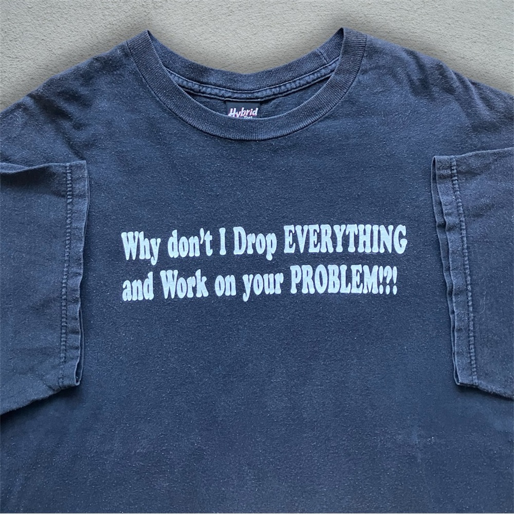 Vintage 90s Quote Tee Shirt comedy text VTG problem Hybrid Y2K funny humor